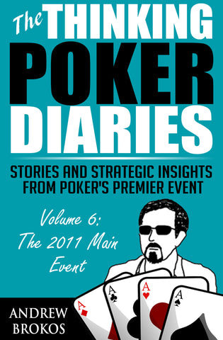 The Thinking Poker Diaries: Volume 6