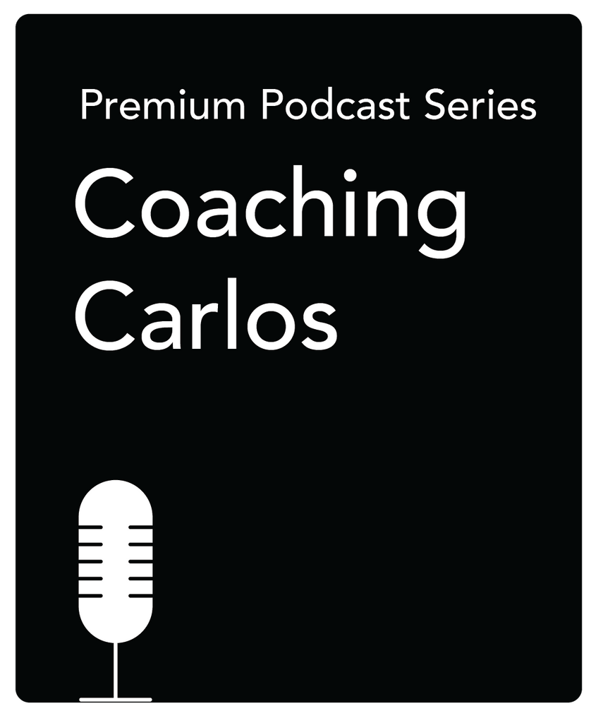 Podcast Series: Coaching Carlos