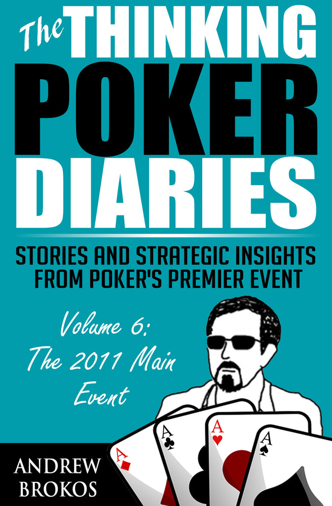 The Thinking Poker Diaries: Volume 6