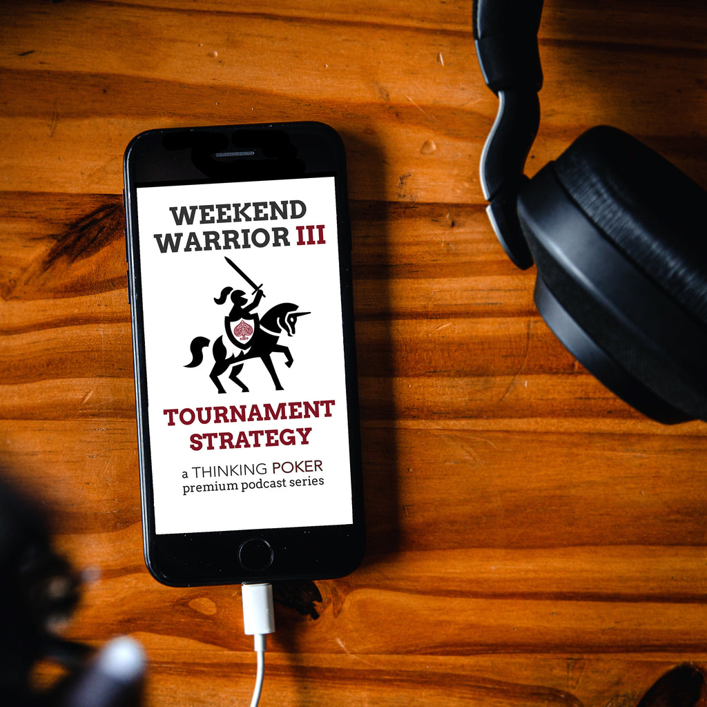 Weekend Warrior III - Tournament Strategy (Premium Podcast Series)